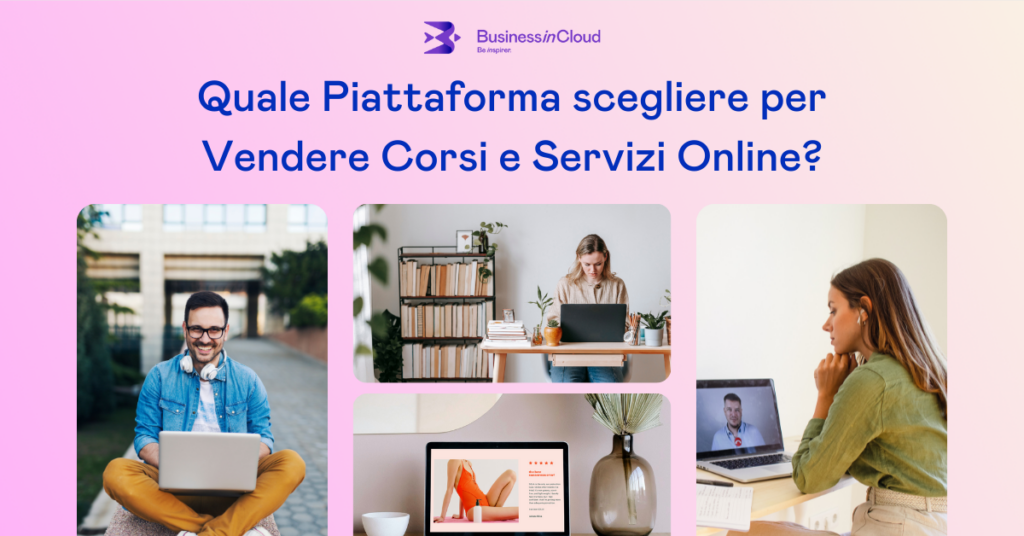 Quale Piattaforma scegliere per Vendere Corsi e Servizi Online